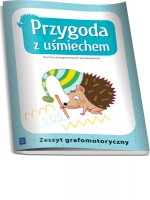 Przygoda z uśmiechem. Roczne przygotowanie przedszkolne. Zeszyt grafomotoryczny