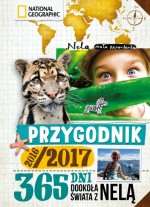 Przygodnik 2016/2017. 365 dni dookoła świata z Nelą