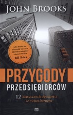 Przygody przedsiębiorców. 12 klasycznych opowieści ze świata biznesu