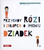 Przygody Rózi i chłopca o imieniu Dziadek