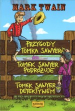 Przygody Tomka Sawyera. Tomek Sawyer podróżuje. Tomek Sawyer detektywem