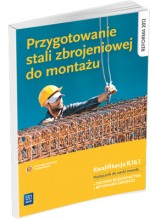 Przygotowanie stali zbrojeniowej do montażu. Podręcznik do nauki zawodu technik budownictwa