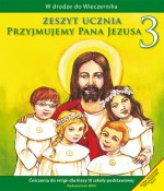 Przyjmujemy Pana Jezusa. Klasa 3, szkoła podstawowa. Religia. Ćwiczenia