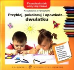 Przyklej, pokoloruj i powiedz... dwulatku