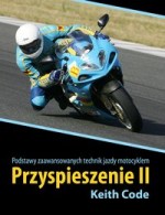 Przyspieszenie II. Podstawy zaawansowanych technik jazdy motocyklem