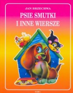 Psie smutki i inne wiersze