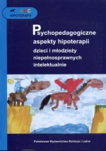 Psychopedagogiczne aspekty hipoterapii dzieci i młodzieży niepełnosprawnych intelektualnie