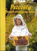 Pszczoły. Poradnik początkującego hodowcy