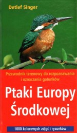 Ptaki Europy Środkowej. Przewodnik terenowy do rozpoznawania i oznaczania gatunków