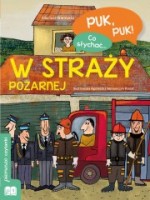 Puk, puk! Co słychać...W straży pożarnej