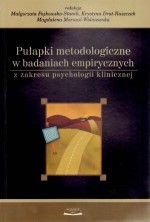 Pułapki metodologiczne w badaniach empirycznych z zakresu psychologii klinicznej