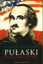 Puławski. Wielki mały rycerz