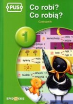 PUS. Co robi? Co robią? Czasownik, część 1