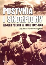 Pustynia i skorpiony. Wojsko polskie w Iraku 1942-1943