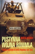 Pustynna wojna Rommla. II wojna światowa w Afryce Północnej 1941-1943