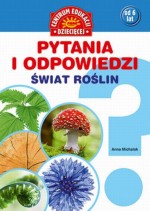 Pytania i odpowiedzi. Świat roślin (od 6 lat)