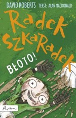 Radek Szkaradek. Błoto!