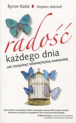 Radość każdego dnia. Jak osiągnąć wewnętrzną harmonię