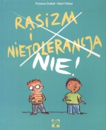 Rasizm i nietolerancja. Nie!