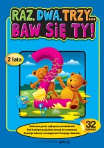 Raz, dwa, trzy... Baw się Ty ! - 2 lata. 32 naklejki.