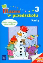 Razem w przedszkolu. Wychowanie przedszkolne, część 3. Karty. Zanim zostaniesz pierwszakiem