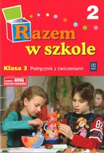 Razem w szkole. Klasa 3, szkoła podstawowa, część 2. Podręcznik z ćwiczeniami