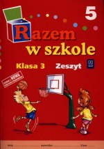 Razem w szkole. Klasa 3, szkoła podstawowa, część 5. Zeszyt