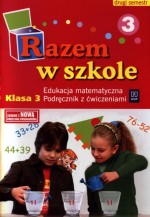 Razem w szkole. Klasa 3, szkoła podstawowa, część 3. Edukacja matematyczna. Podręcznik z ćwiczeniami