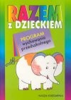 Razem z dzieckiem. Program wychowania przedszkolnego