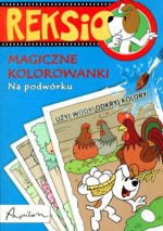 Reksio - Magiczne kolorowanki. Na podwórku