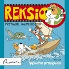 Reksio. Przyjaciel najmłodszych. Wodna przygoda