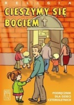 Cieszymy się Bogiem. Religia. Podręcznik dla dzieci czteroletnich