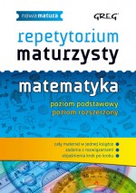 Repetytorium maturzysty. Matematyka. Nowa matura na 100%