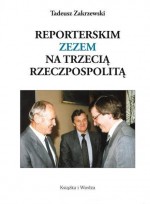 REPORTERSKIM ZEZEM NA TRZECIĄ RZECZPOSPO KIW9788305136587