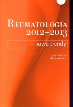 Reumatologia 2012-2013. Nowe trendy