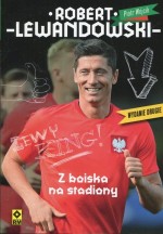 Robert Lewandowski Z boiska na stadiony