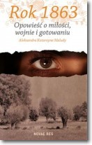 Rok 1863 Opowieść o miłości, wojnie i gotowaniu