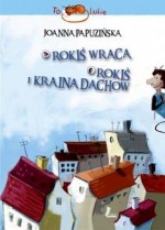 Rokiś wraca. Rokiś i kraina dachów