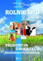 Rolnictwo, cz. I. Produkcja zwierzęca. Wiadomości podstawowe