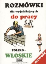 Rozmówki dla wyjeżdzających do pracy polsko-włoskie