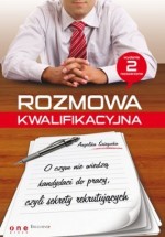 Rozmowa kwalifikacyjna. O czym nie wiedzą kandydaci do pracy, czyli sekrety rekrutujących