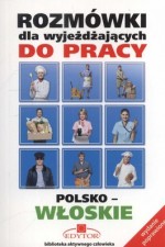 Rozmówki dla wyjeżdżających do pracy, polsko - włoskie