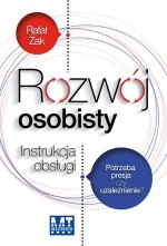 Rozwój osobisty. Instrukcja obsługi. Potrzeba, presja czy uzależnienie?