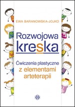 Rozwojowa kreska. Ćwiczenia plastyczne z elementami arteterapii