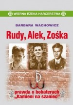 Rudy, Alek, Zośka