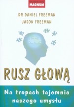 Rusz głową. Na tropach tajemnic naszego umysłu