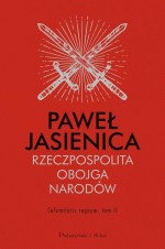 Rzeczpospolita Obojga Narodów. Tom 2. Calamitatis regnum