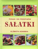 Sałatki. Ponad 100 przepisów