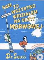 Sam to wszystko widziałem na ulicy Morwowej