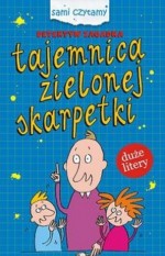 Sami czytamy. Detektyw Zagadka. Tajemnica zielonej skarpetki